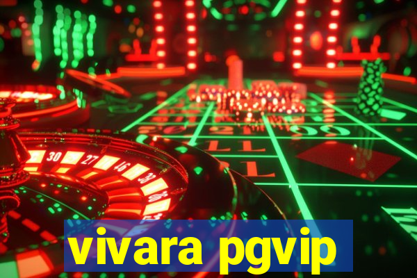 vivara pgvip